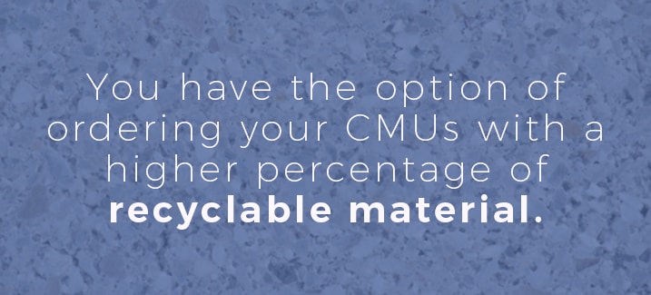 CMUs with Recyclable Material 