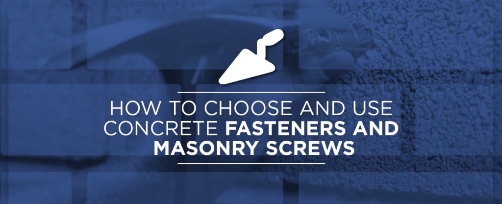 how to choose and use concrete fasteners