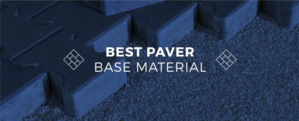 Best Paver Base Material