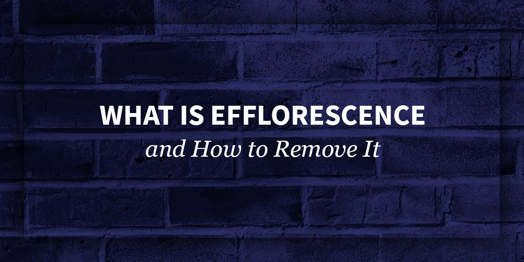 What is Efflorescence and How to Remove It