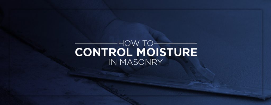 How to Control Moisture in Masonry