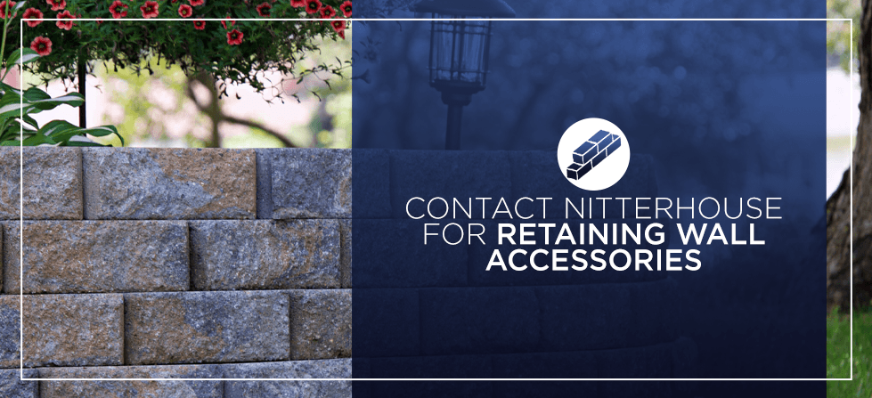 Contact Nitterhouse for Retaining wall Accessories