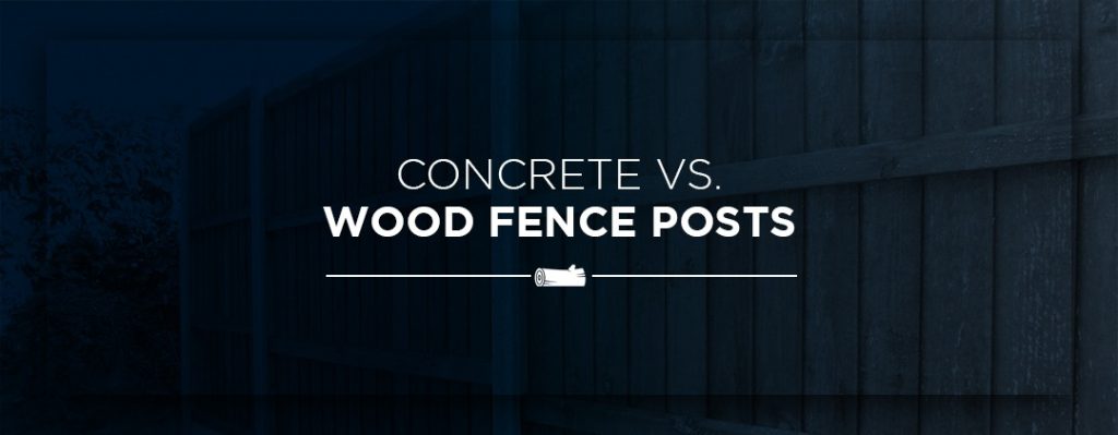 Concrete vs. Wood Fence Posts