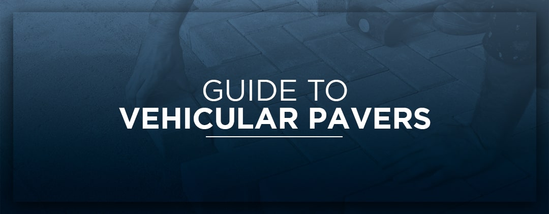 Guide to Vehicular Pavers