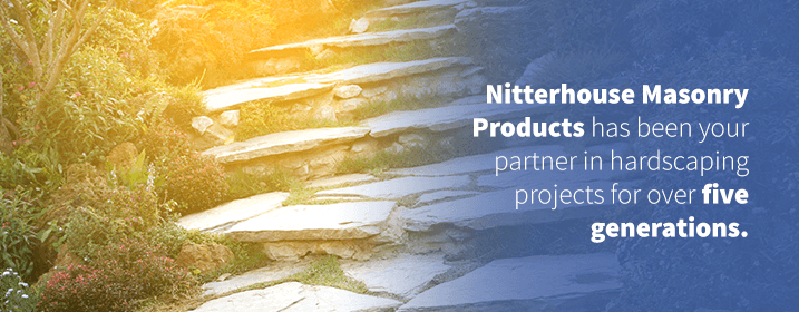 Nitterhouse Masonry Products has been your patern in hardscaping projects for over five generations.