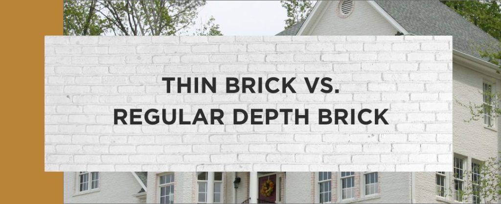 Thin vs Regular Brick