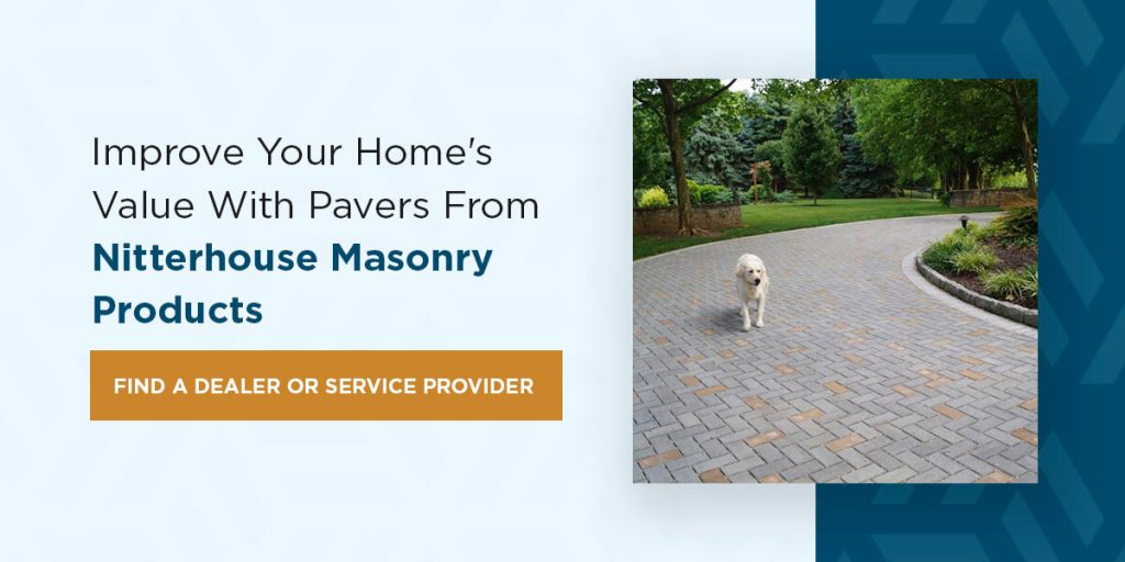 Improve Your Home's Value With Pavers From Nitterhouse Masonry Products 
